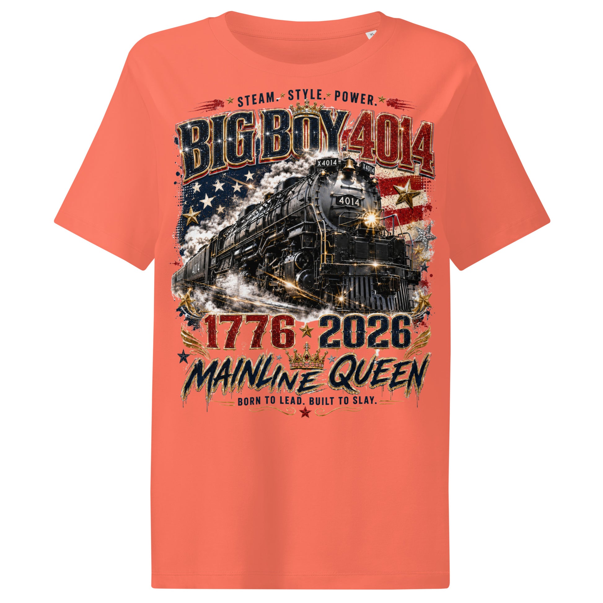 Orange women's ribbed neck t-shirt featuring a stylized graphic of the Big Boy 4014 steam locomotive against a distressed American flag. The design includes gold stars, a crown, and text reading "STEAM. STYLE. POWER.", "BIG BOY 4014", "1776 - 2026", "MAINLINE QUEEN", and "BORN TO LEAD. BUILT TO SLAY."