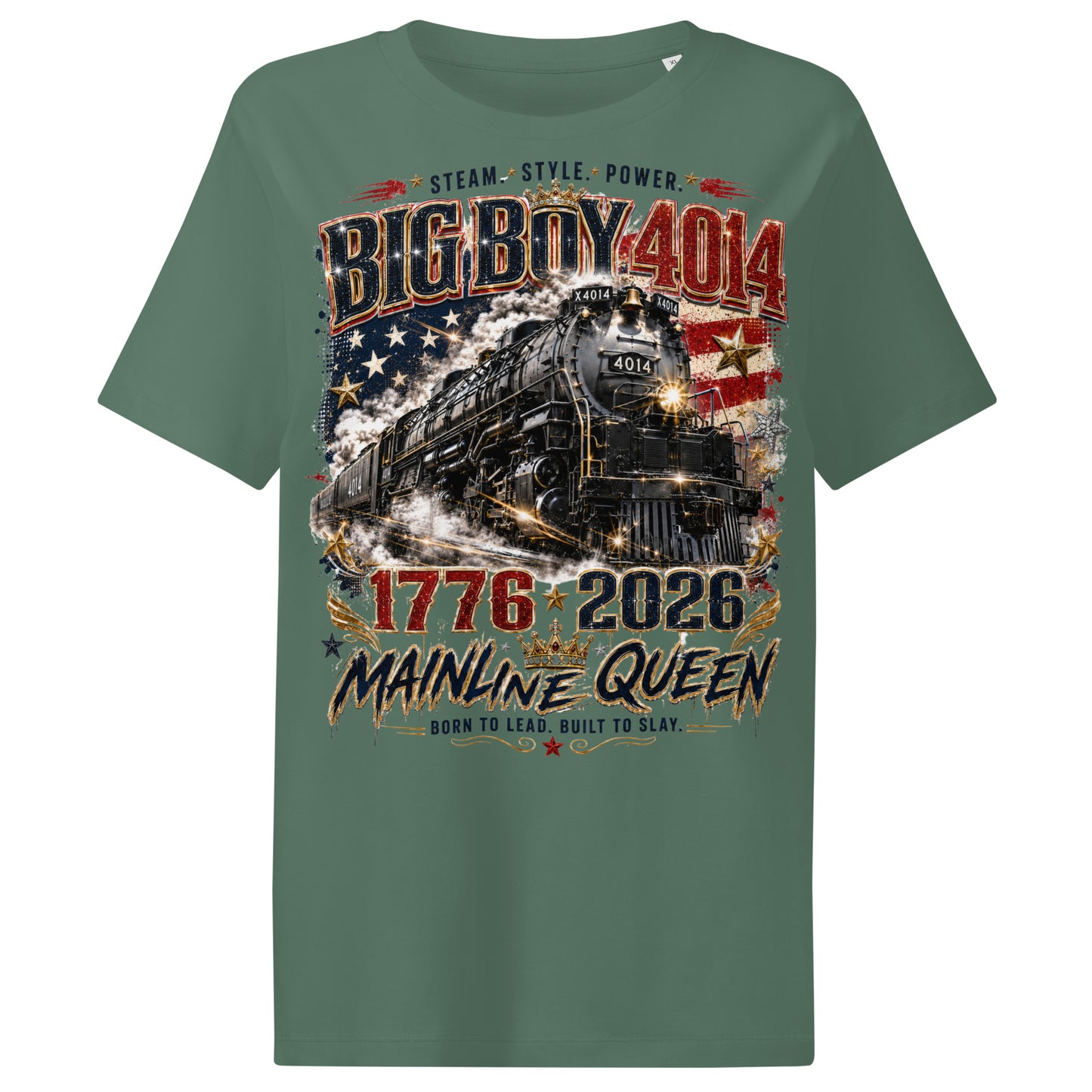 Green women's ribbed neck t-shirt featuring a stylized graphic of the Big Boy 4014 steam locomotive against a distressed American flag. The design includes gold stars, a crown, and text reading "STEAM. STYLE. POWER.", "BIG BOY 4014", "1776 - 2026", "MAINLINE QUEEN", and "BORN TO LEAD. BUILT TO SLAY."