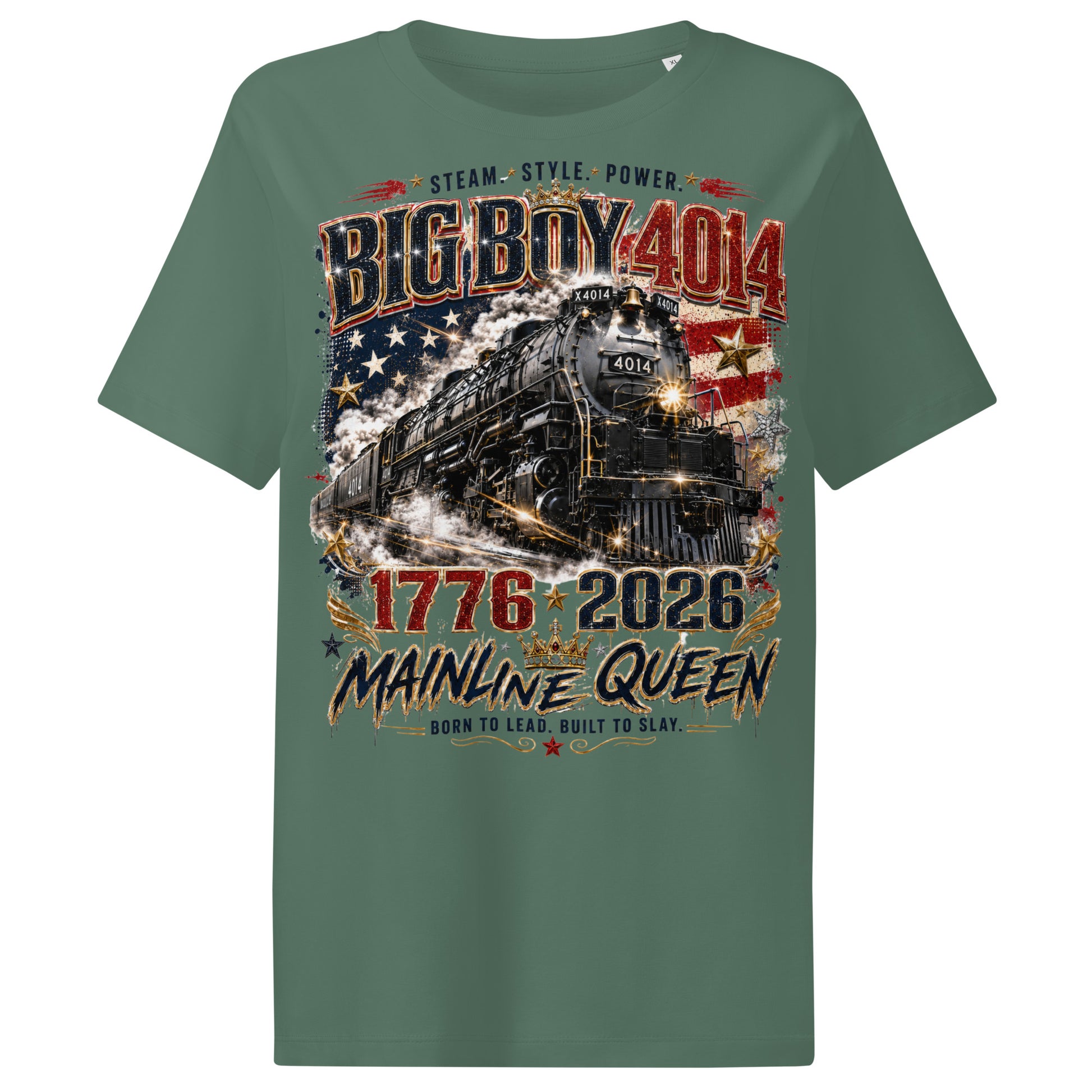 Green women's ribbed neck t-shirt featuring a stylized graphic of the Big Boy 4014 steam locomotive against a distressed American flag. The design includes gold stars, a crown, and text reading "STEAM. STYLE. POWER.", "BIG BOY 4014", "1776 - 2026", "MAINLINE QUEEN", and "BORN TO LEAD. BUILT TO SLAY."