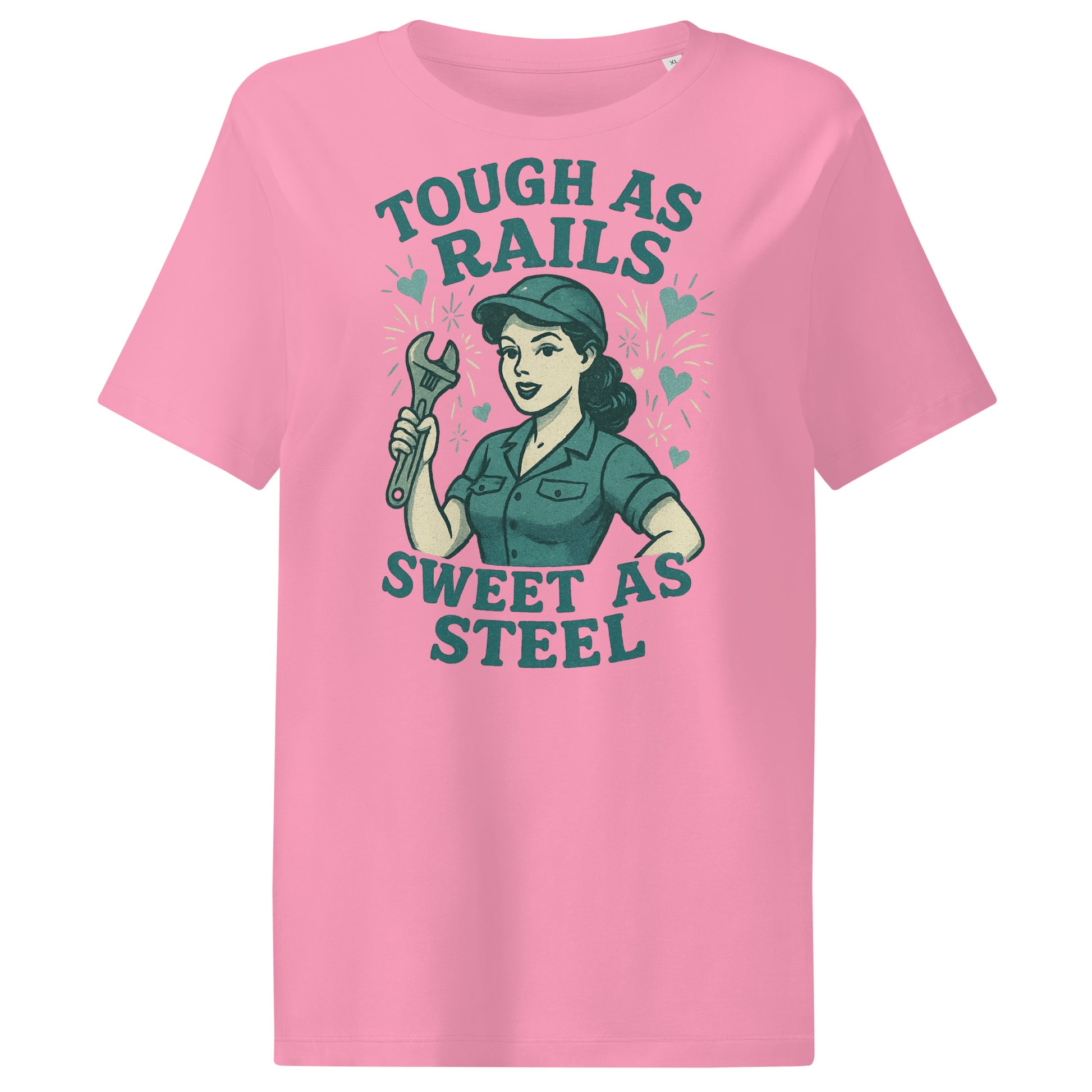 Pink t-shirt with graphic design of a woman holding a wrench and text 'Tough as Rails, Sweet as Steel' on a white background.