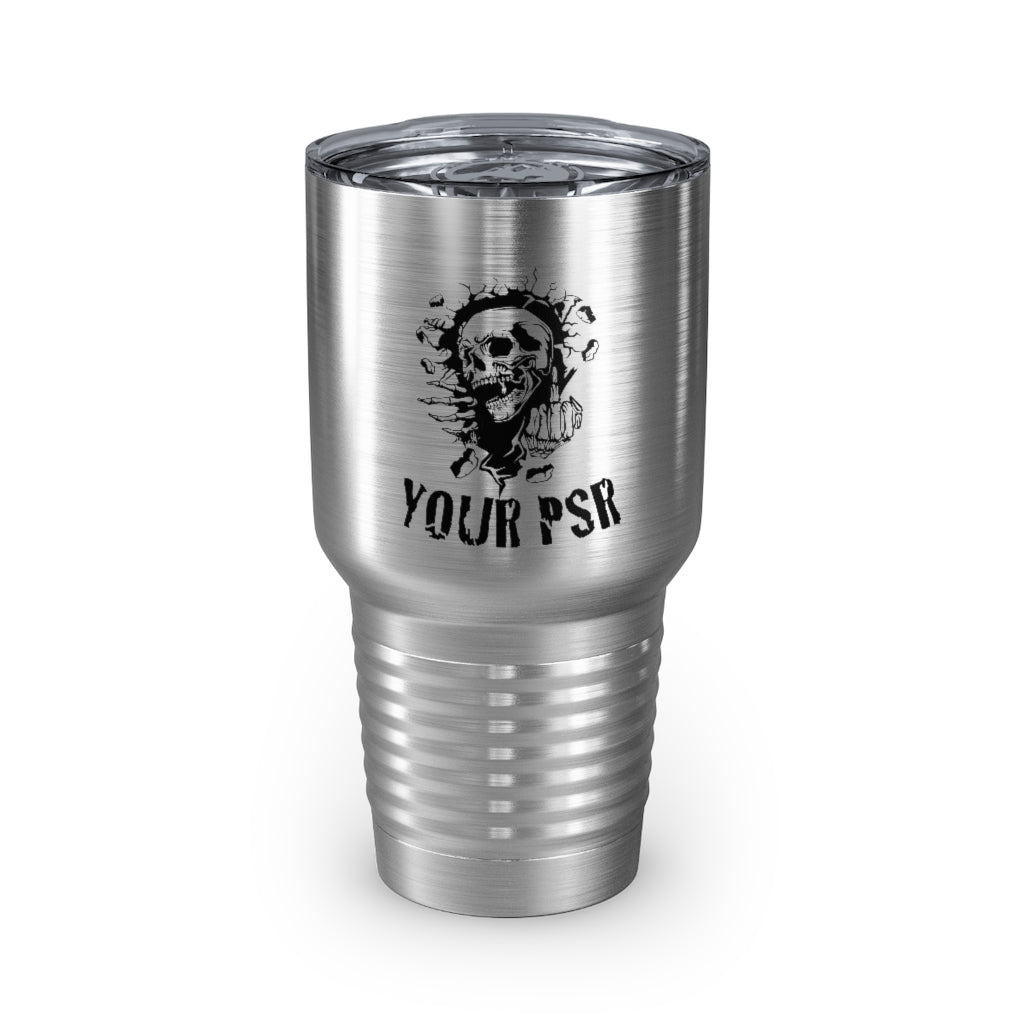 F*CK YOUR PSR Ringneck Tumbler, 30oz - Broken Knuckle Apparel