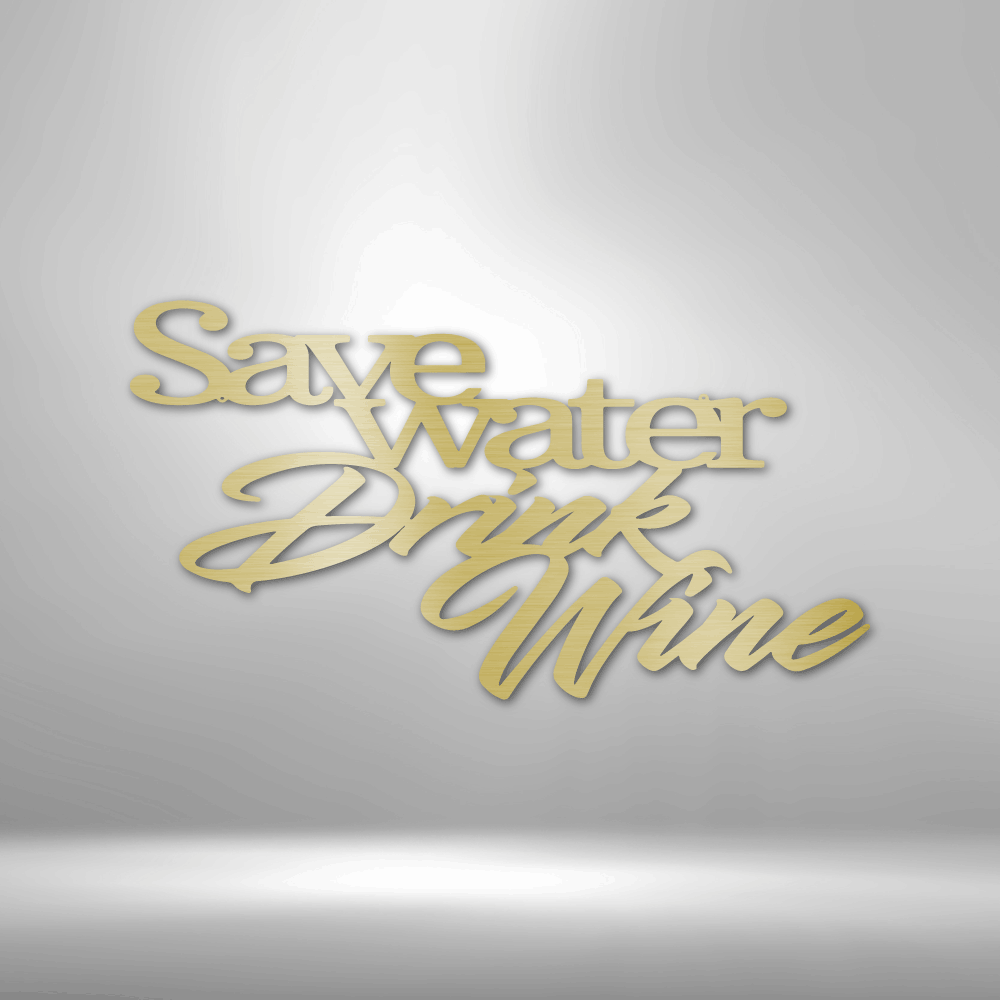 Drink Wine Quote - Steel Sign - Broken Knuckle Apparel