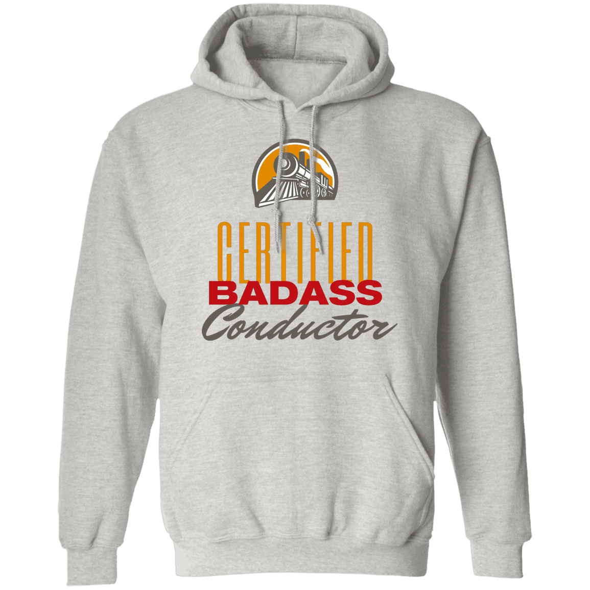Certified Badass Train Conductor Pullover Hoodie - Broken Knuckle Apparel