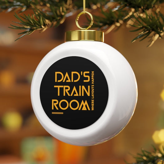 Dad's Train Room Christmas Ball Ornament - Broken Knuckle Apparel