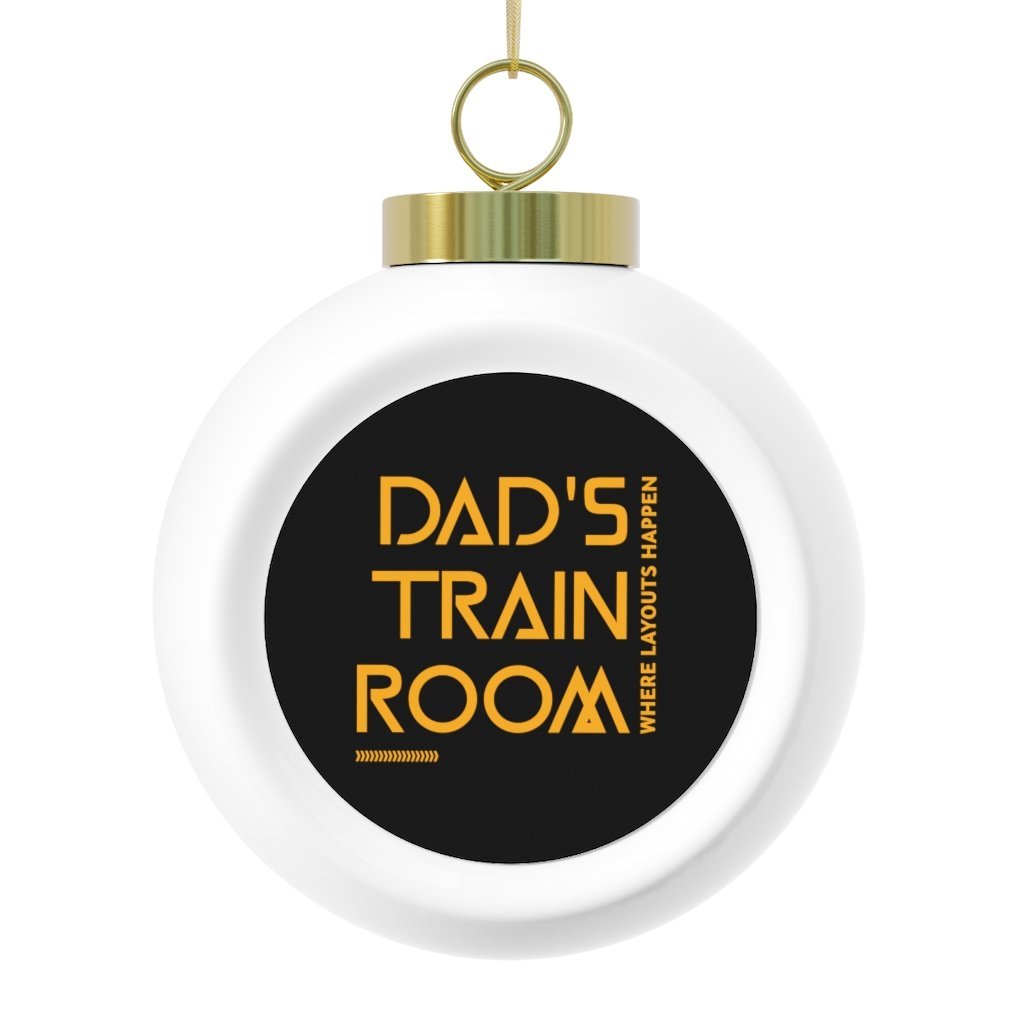 Dad's Train Room Christmas Ball Ornament - Broken Knuckle Apparel