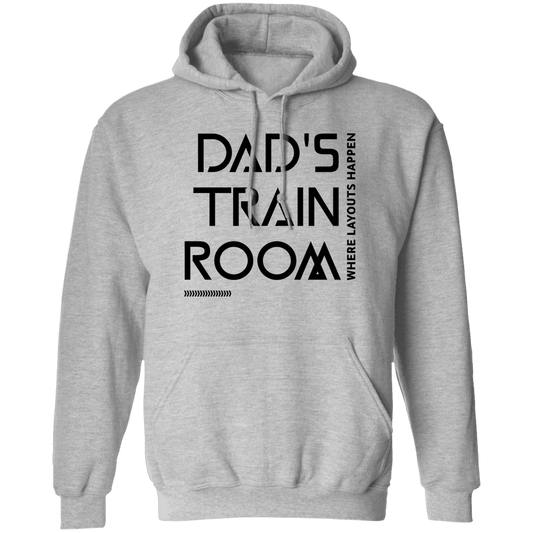 Dad's Train Room Where Layouts Happen Pullover Hoodie - Broken Knuckle Apparel