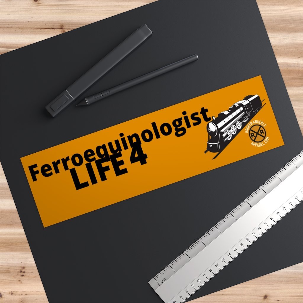 Ferroequinologist 4 Life Bumper Stickers - Broken Knuckle Apparel