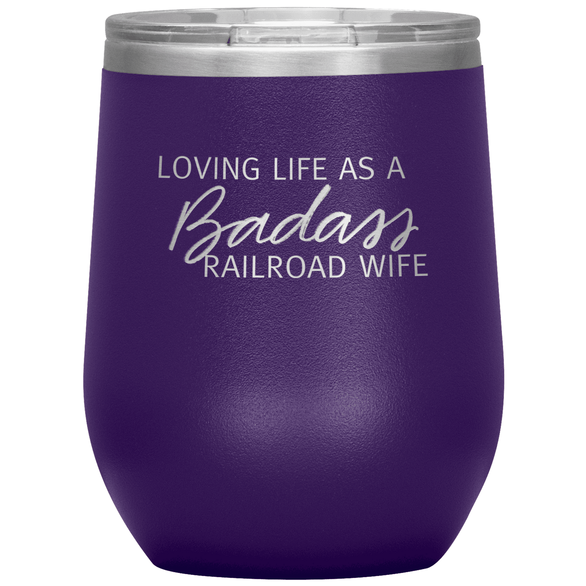 Loving Life as a Badass Railroad Wife Wine Tumbler - Broken Knuckle Apparel