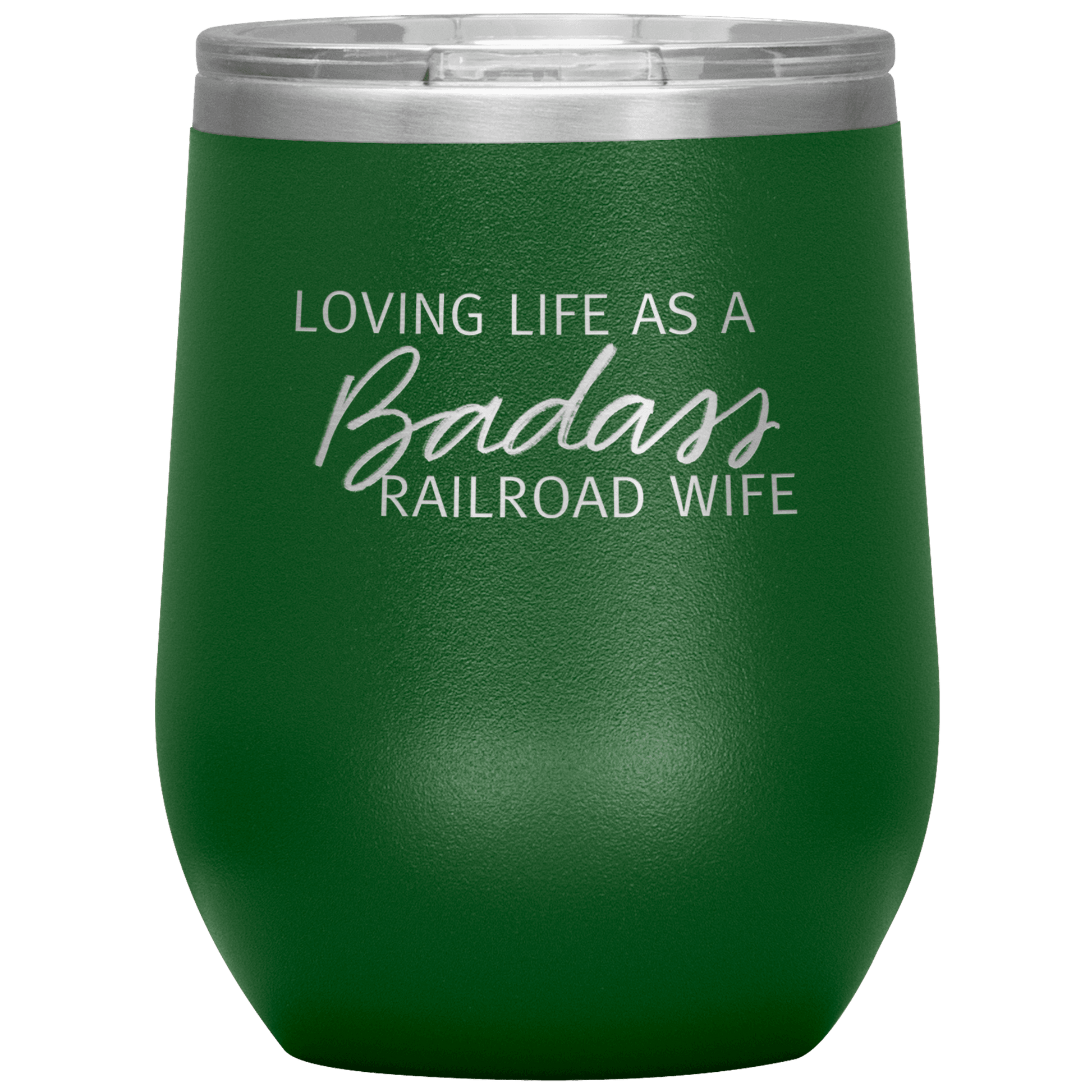 Loving Life as a Badass Railroad Wife Wine Tumbler - Broken Knuckle Apparel
