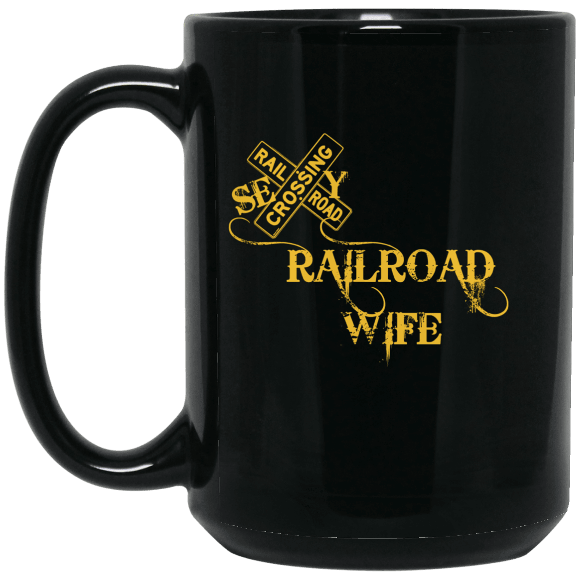 Sexy Railroad Wife 15 oz. Black Mug - Broken Knuckle Apparel