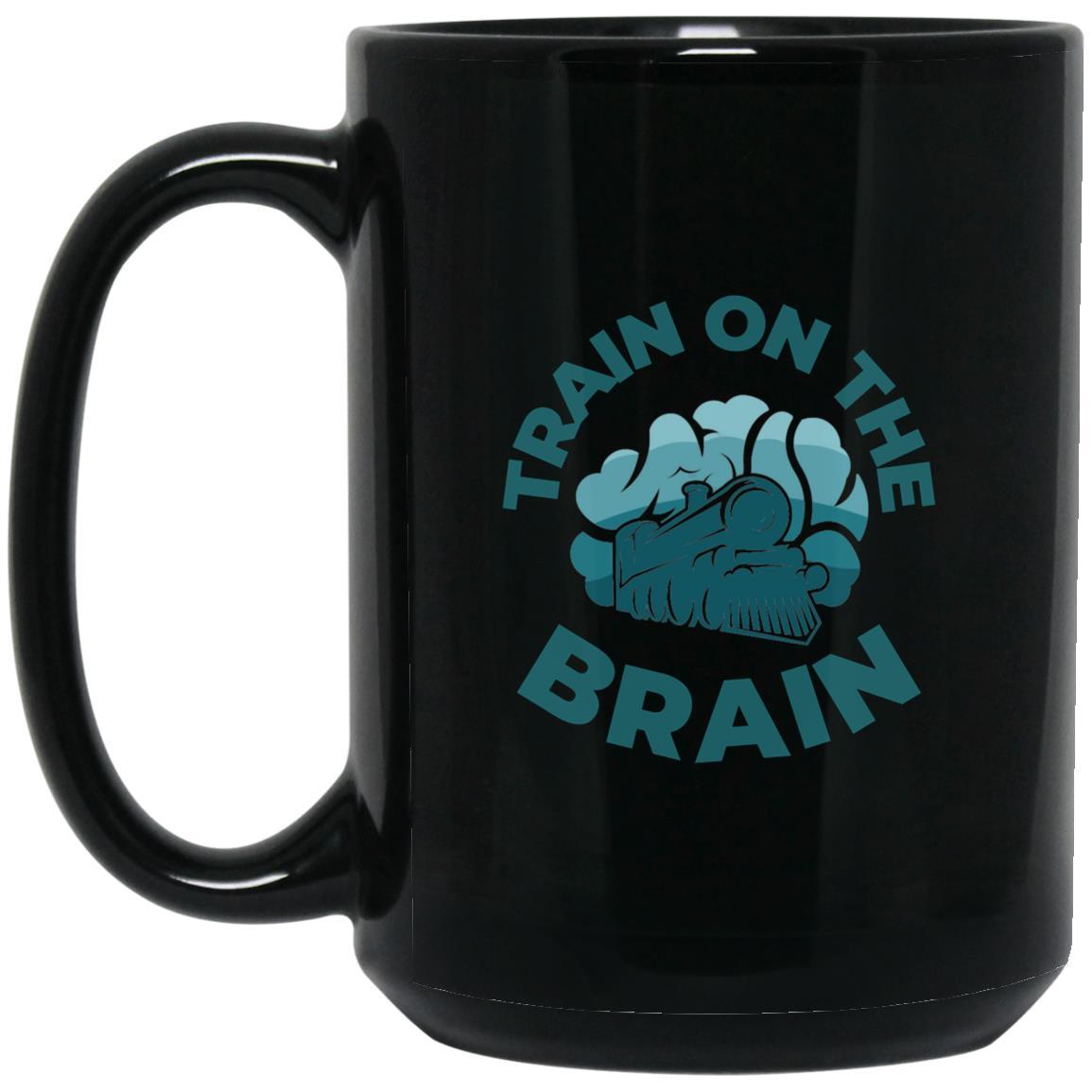 Train on the Brain 15 oz. Black Mug - Broken Knuckle Apparel