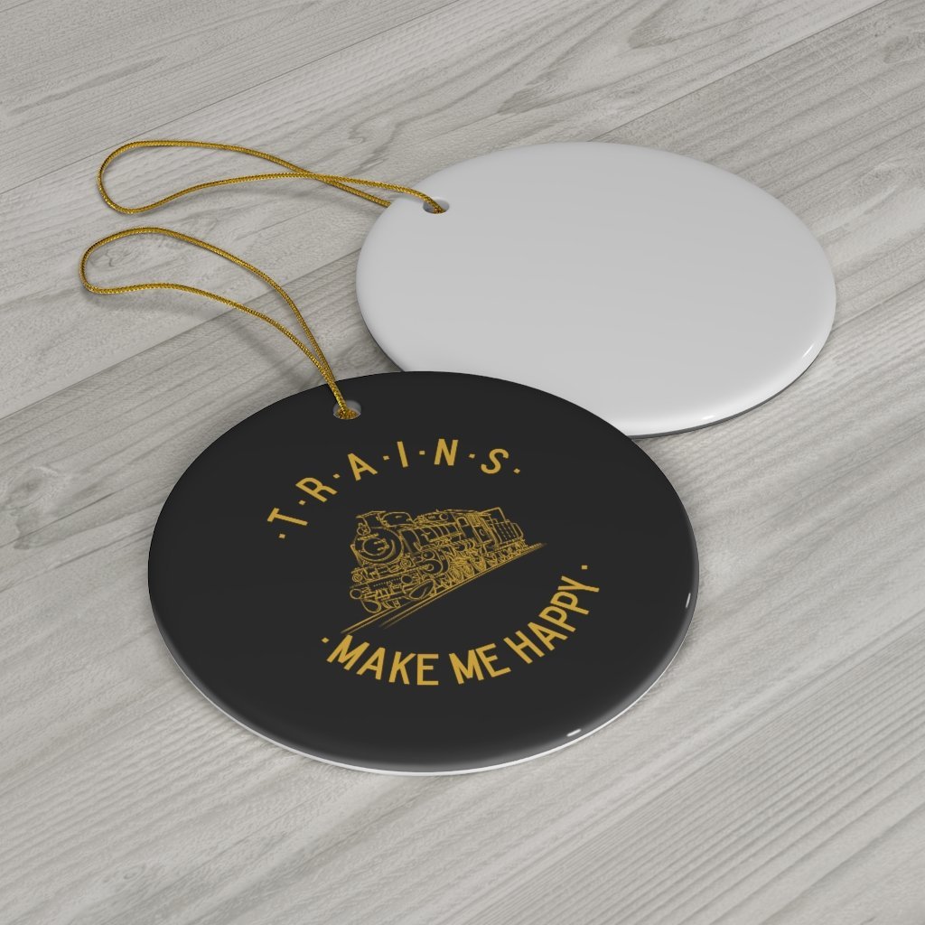 Trains Make Me Happy Ceramic Christmas Ornament - Broken Knuckle Apparel