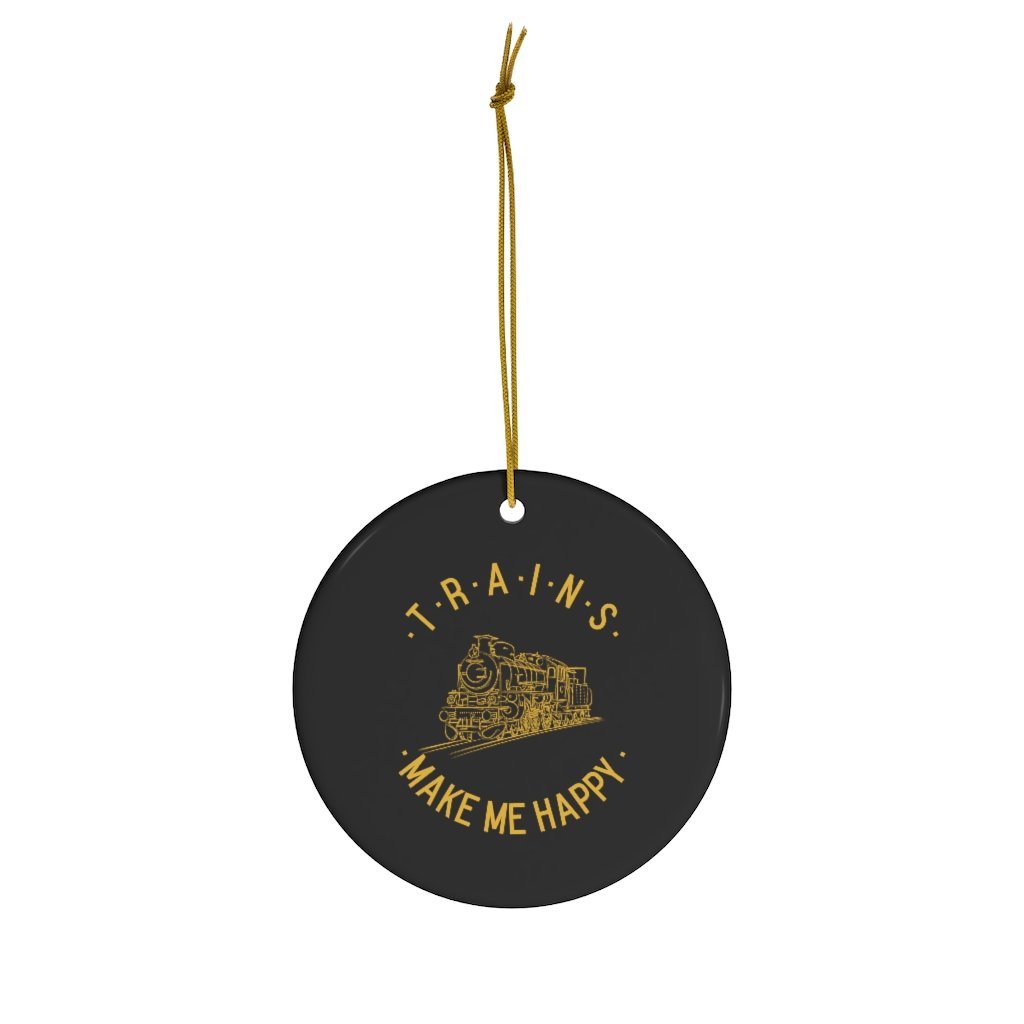 Trains Make Me Happy Ceramic Christmas Ornament - Broken Knuckle Apparel