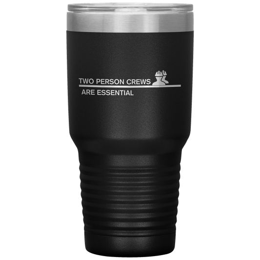 Two Person Crews are Essential 30oz Tumbler - Broken Knuckle Apparel