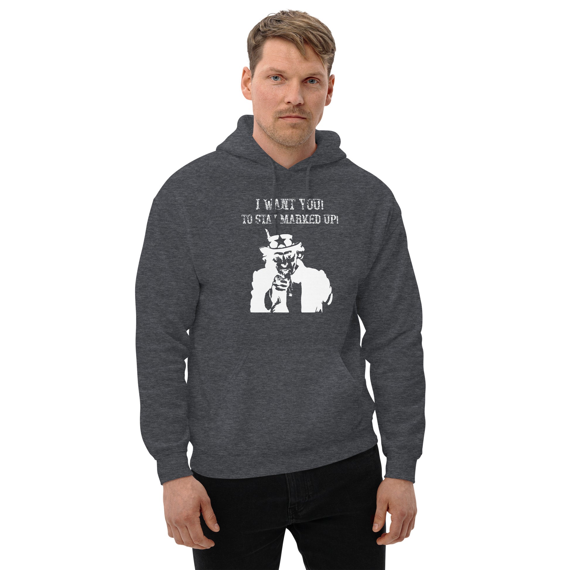 I Want You to Stay Marked Up! Pullover Unisex Hoodie - Broken Knuckle Apparel