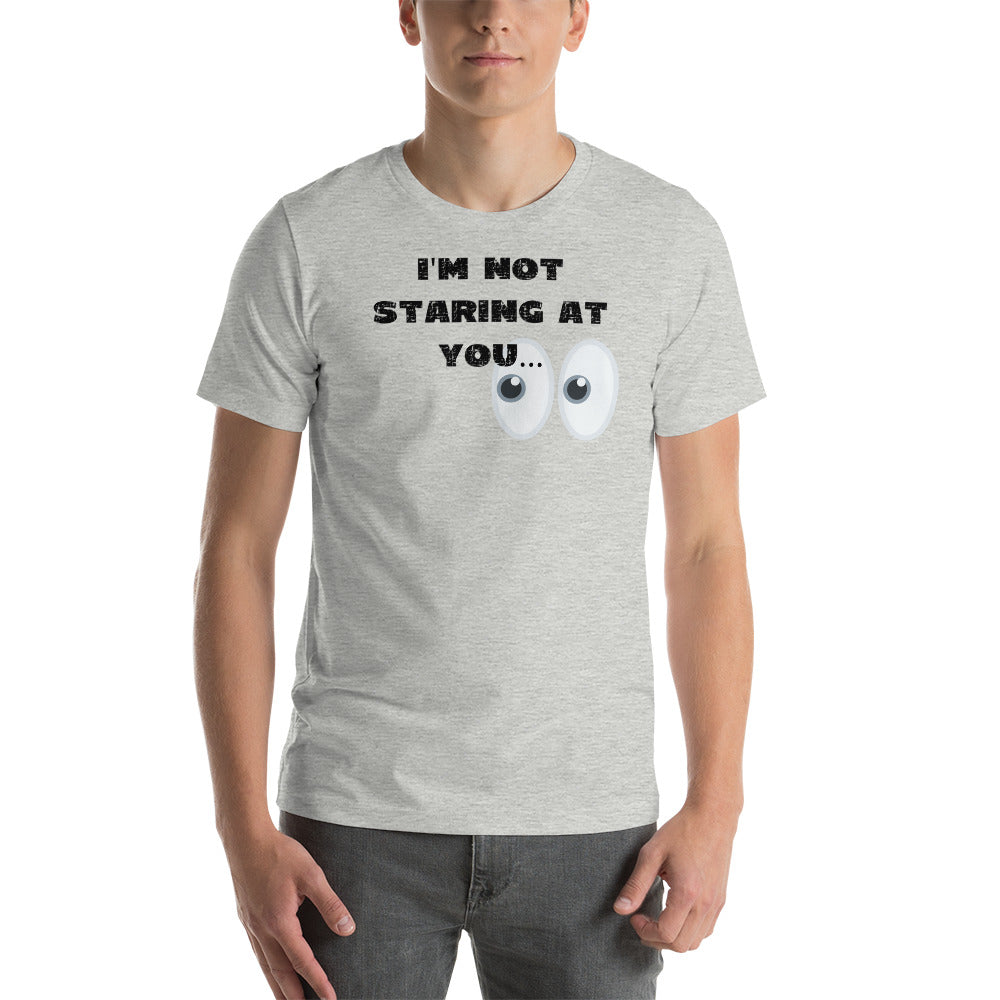 I'm Not Staring At You Men's Short-sleeve t-shirt - Broken Knuckle Apparel