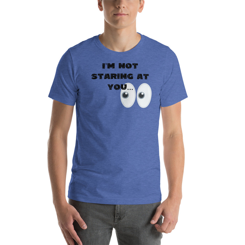 I'm Not Staring At You Men's Short-sleeve t-shirt - Broken Knuckle Apparel